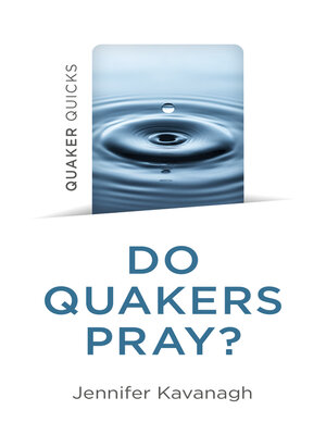 cover image of Quaker Quicks--Do Quakers Pray?